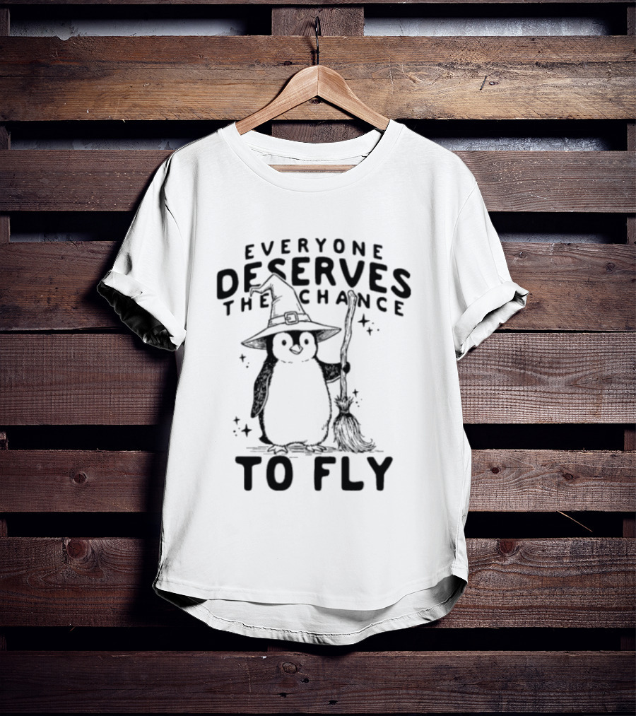 Everyone Deserves The Chance To Fly Penguin Wizard T-Shirt