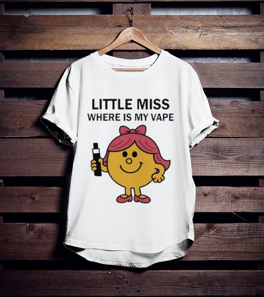 LITTLE MISS WHERE IS MY VAPE Trending T-Shirt