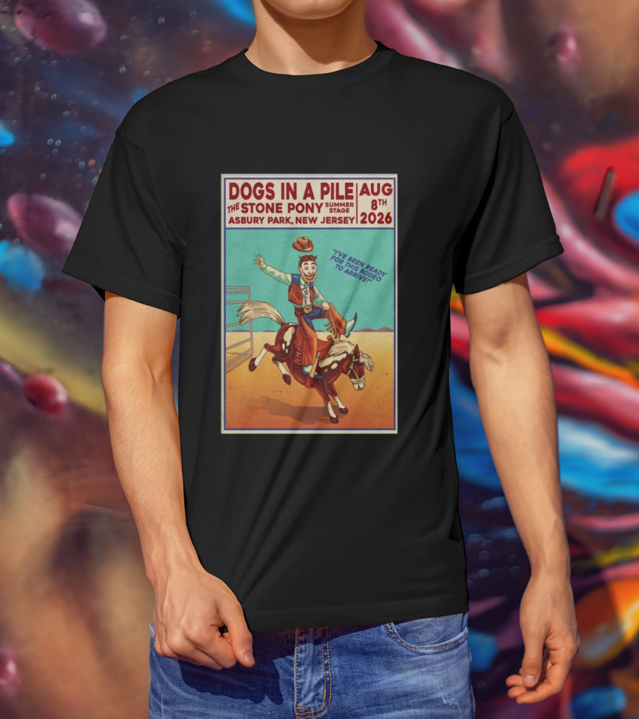 Dogs In A Pile The Stone Pony Summer Stage Asbury Park NJ August 8 2026 Rodeo Arrival T-Shirt