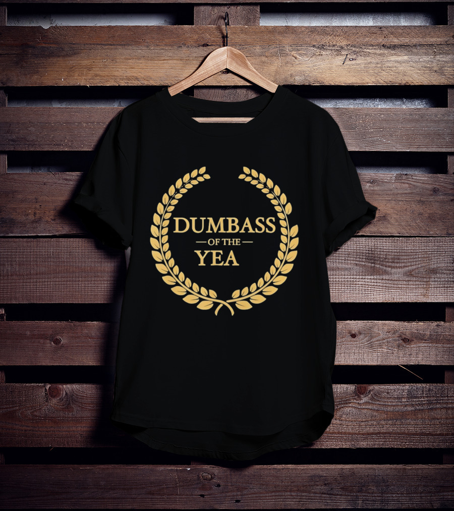 Dumbass Of The Year Laurel Wreath Trophy Sarcastic Award T-Shirt