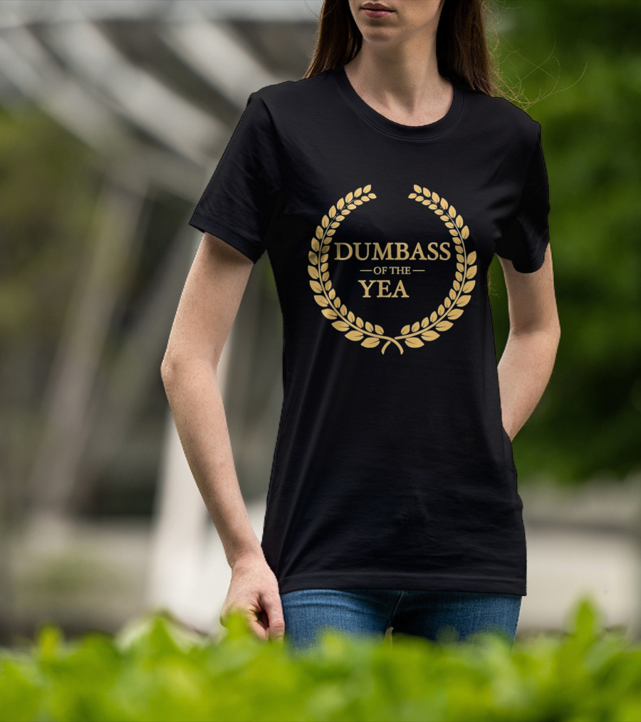 Dumbass Of The Year Laurel Wreath Trophy Sarcastic Award T-Shirt