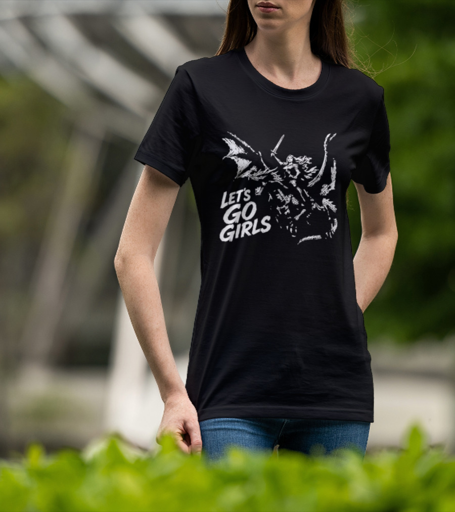 Let's Go Girls Dragon Rider Warrior Woman Sword Fighter T-Shirt