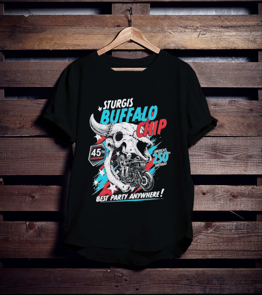 Sturgis Buffalo Chip 45th Anniversary Best Party Anywhere America's 250th Birthday T-Shirt