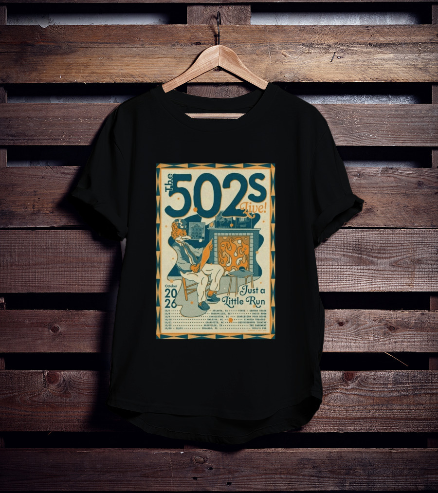 The 502s Live Just A Little Run Tour 2026 October Tour Dates Atlanta Charleston Orlando T-Shirt