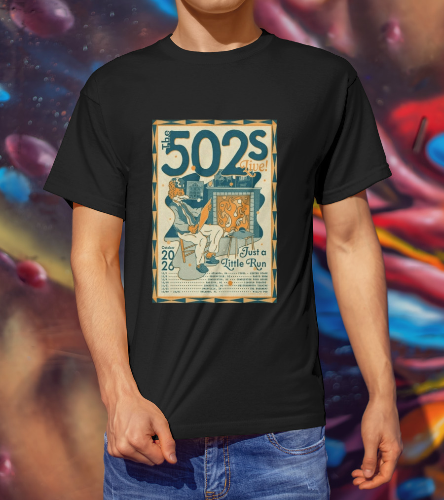 The 502s Live Just A Little Run Tour 2026 October Tour Dates Atlanta Charleston Orlando T-Shirt