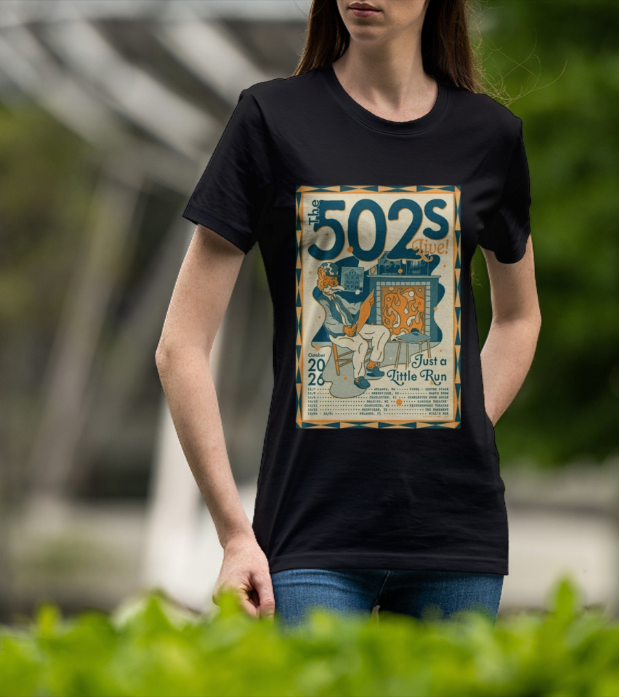 The 502s Live Just A Little Run Tour 2026 October Tour Dates Atlanta Charleston Orlando T-Shirt