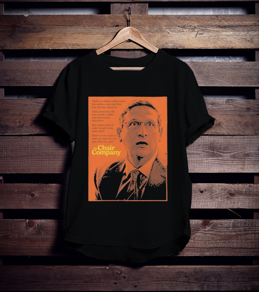 The Chair Company Ron Holds Worlds Under The Surface T-Shirt