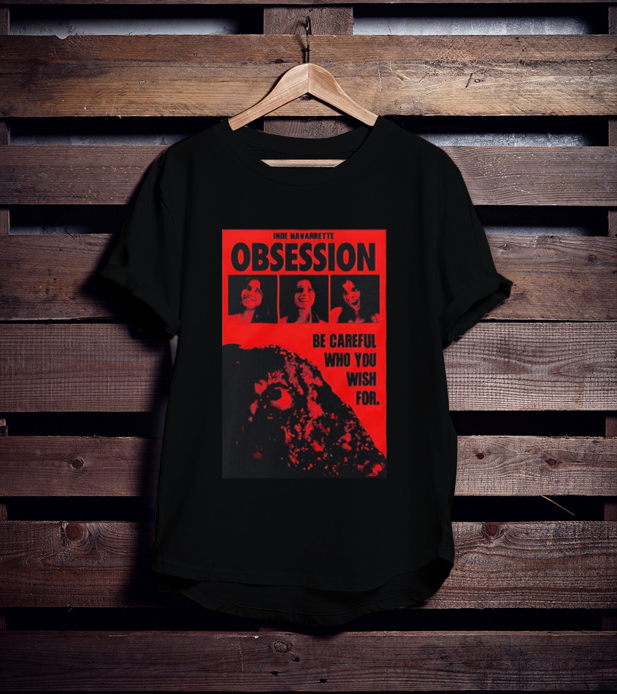 Indie Navarrette Obsession Be Careful Who You Wish For Horror Movie T-Shirt