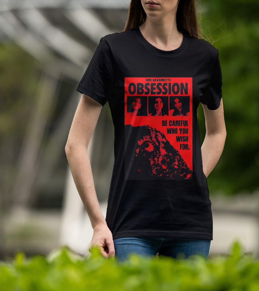 Indie Navarrette Obsession Be Careful Who You Wish For Horror Movie T-Shirt
