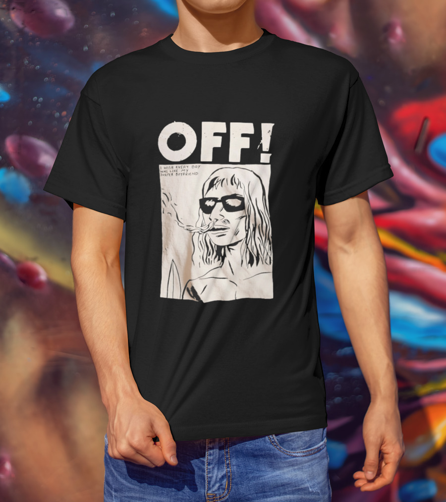 OFF Wasted Years I Wish Every Boy Was Like My Surfer Boyfriend T-Shirt