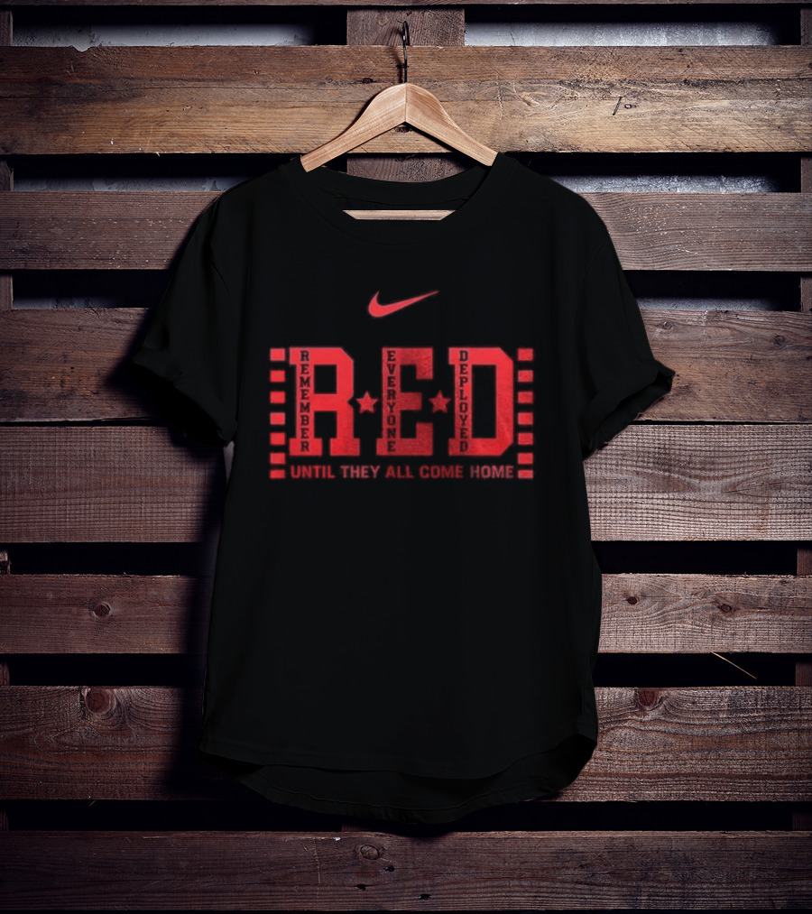 Nike Remember Everyone Deployed RED Friday Until They All Come Home T-Shirt