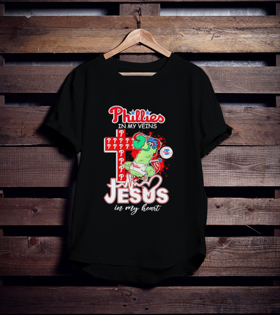 Phillies In My Veins Jesus In My Heart Faith Runs Through T-Shirt
