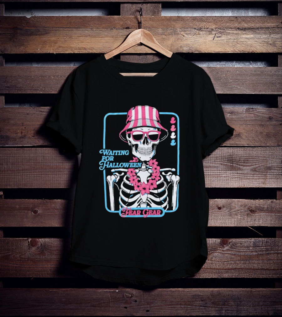 Skeleton In Bucket Hat And Lei Waiting For Halloween Fear Gear T-Shirt