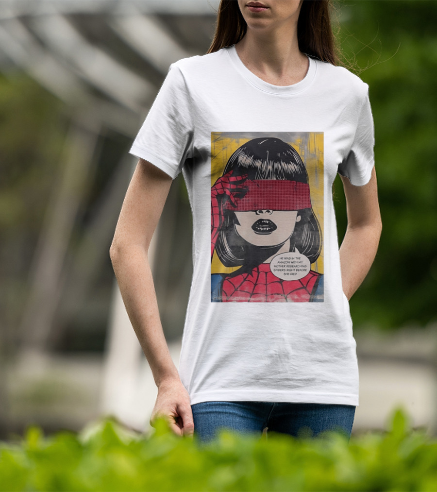 Madame Web He Was In The Amazon With My Mother Researching Spiders Right Before She Died T-Shirt