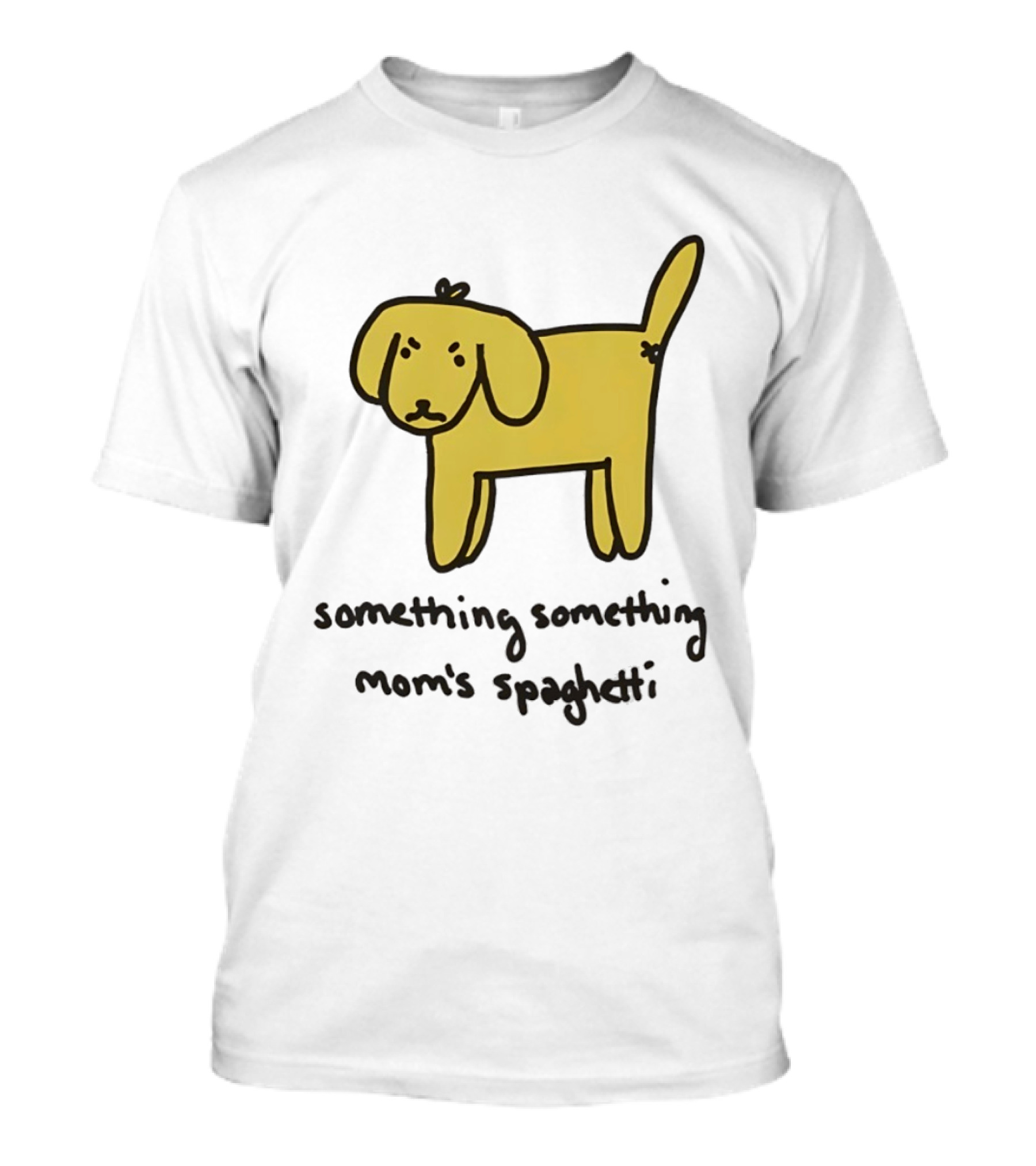 Dog Cartoon Something Something Mom's Spaghetti T-Shirt
