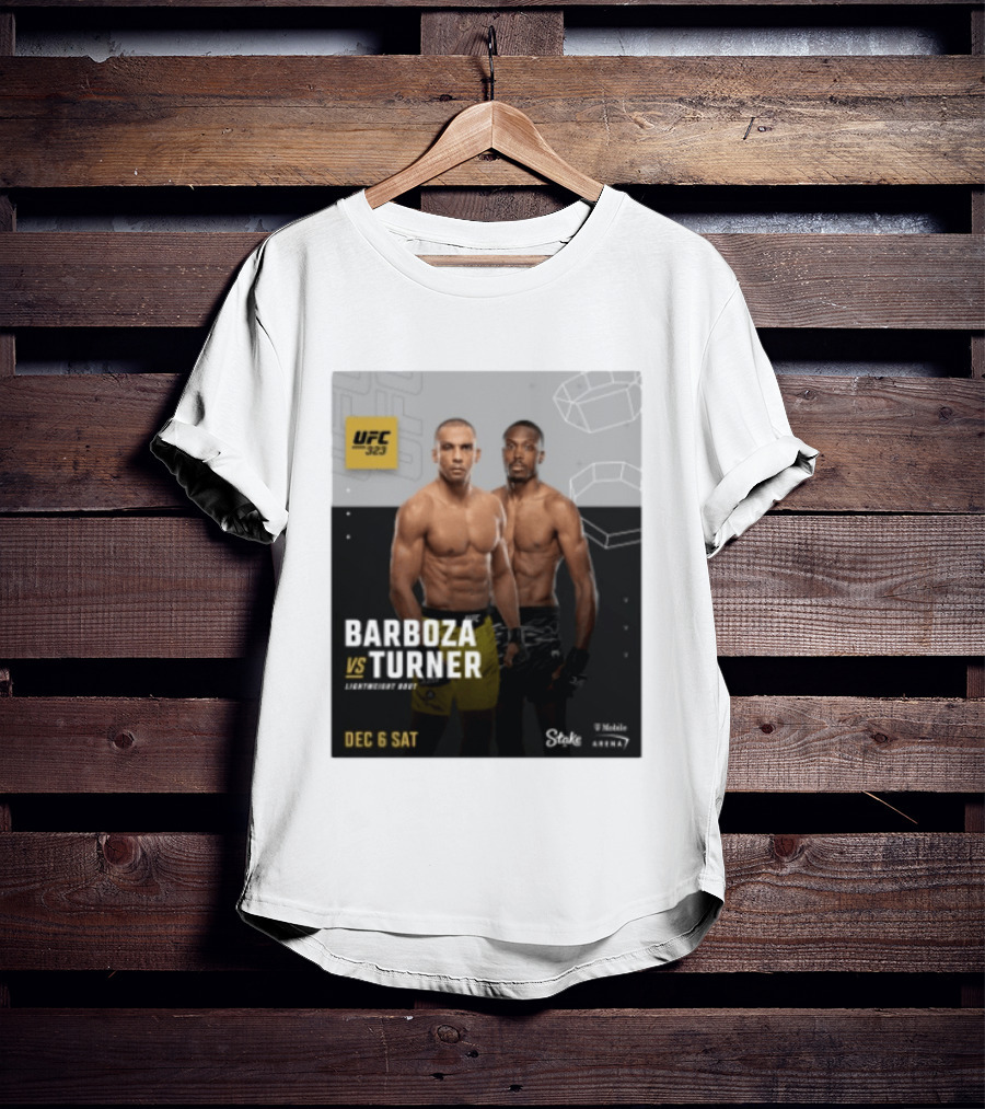 UFC 323 Barboza Vs Turner Lightweight Bout December 6 Sat 2025 Mobile Arena T-Shirt
