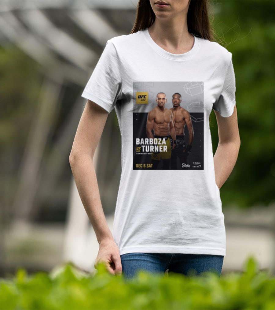 UFC 323 Barboza Vs Turner Lightweight Bout December 6 Sat 2025 Mobile Arena T-Shirt
