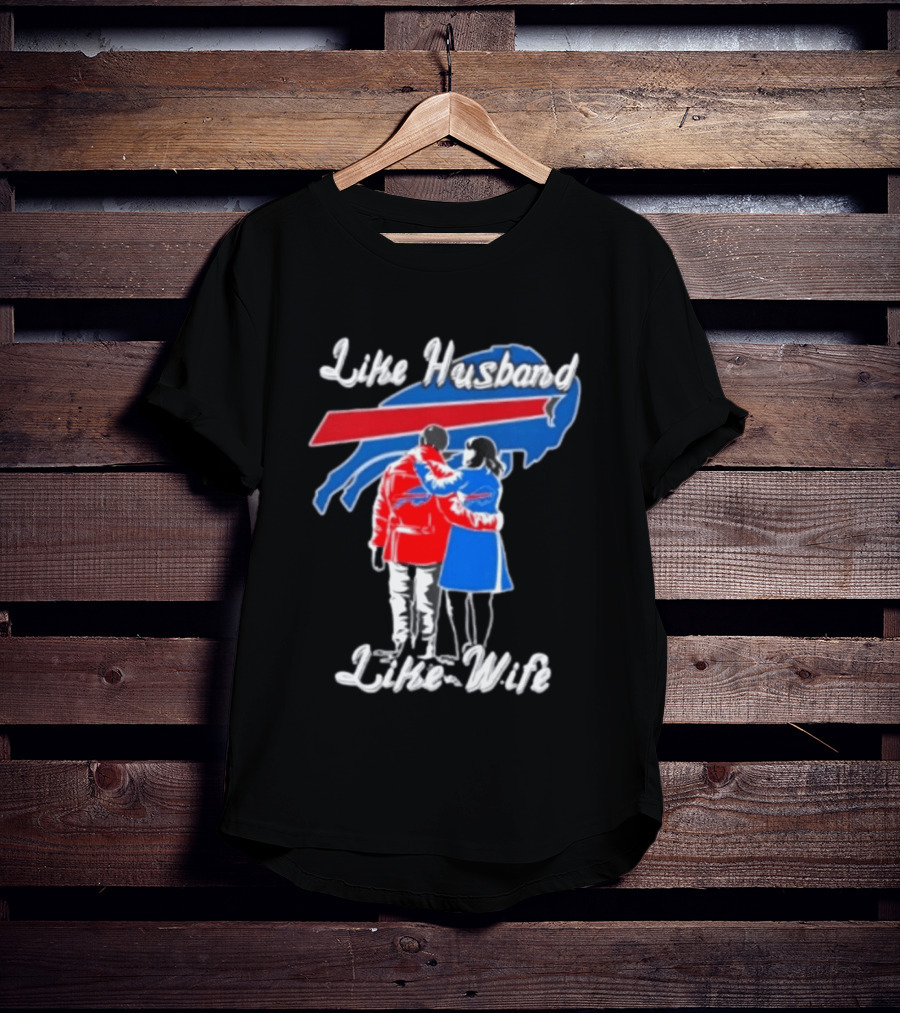 Buffalo Bills Like Husband Like Wife Team Spirit T-Shirt