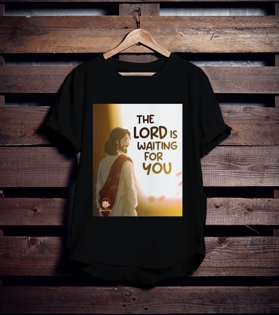 The Lord Is Waiting For You Illustration By Mkut Takuy T-Shirt
