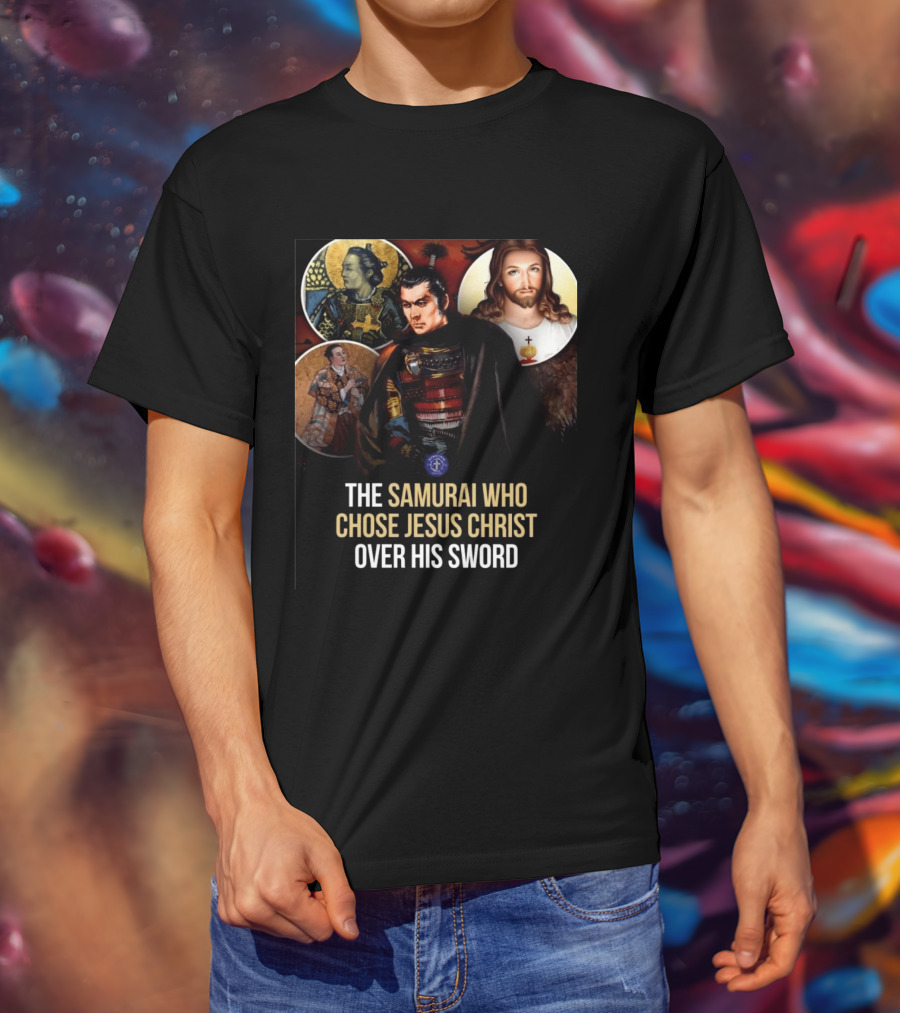 The Samurai Who Chose Jesus Christ Over His Sword Historical Christian Conversion T-Shirt