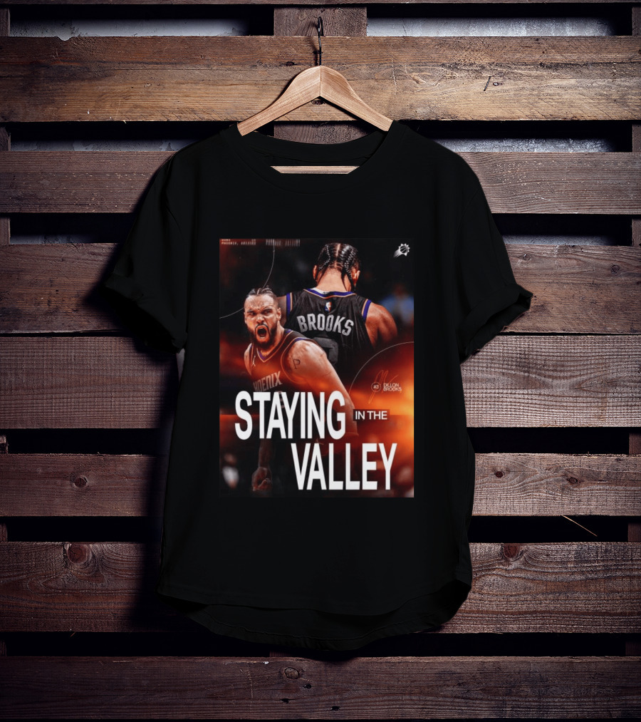 Phoenix Basketball Dillon Brooks Staying In The Valley T-Shirt