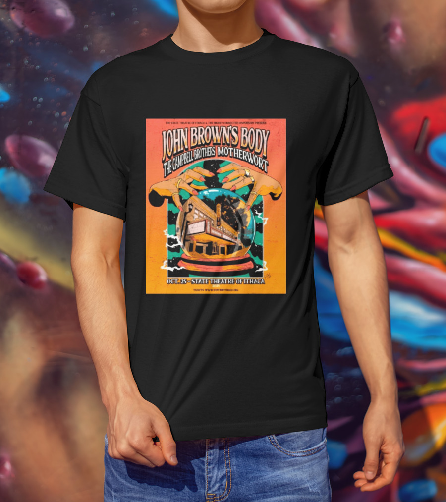 John Browns Body The Campbell Brothers Motherwort October 25 2025 State Theatre Of Ithaca Event T-Shirt