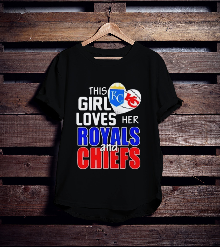 This Girl Loves Her KC Royals And Chiefs 2025 T-Shirt