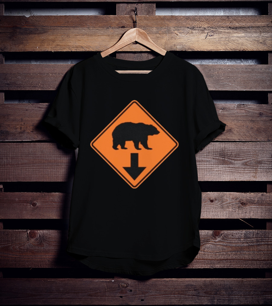 Original Bear The Fuck Down Traffic Sign Humor T-Shirt