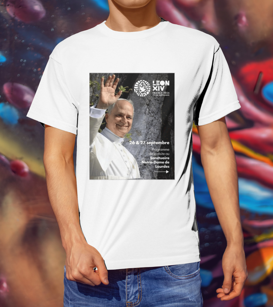 LEON XIV France 2026 Sanctuaire Notre Dame De Lourdes 25 28 Septembre Programme De Visite 26 & 27 Septembre T-Shirt