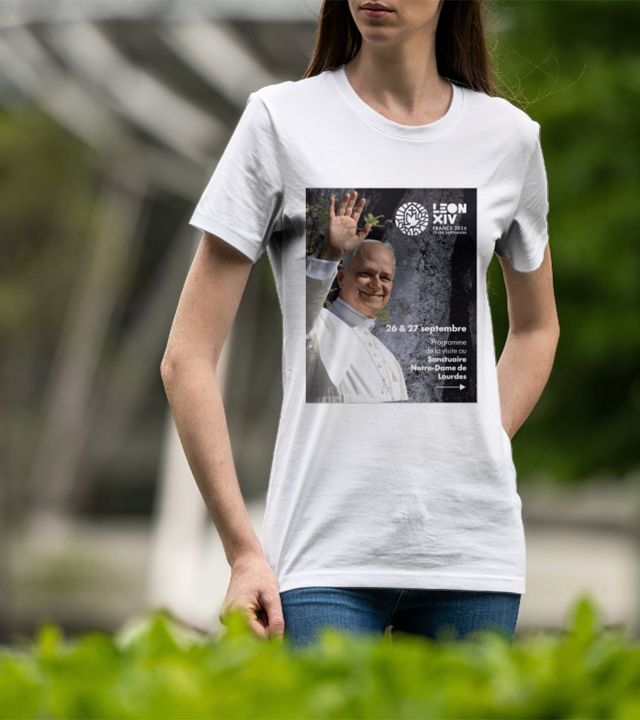 LEON XIV France 2026 Sanctuaire Notre Dame De Lourdes 25 28 Septembre Programme De Visite 26 & 27 Septembre T-Shirt