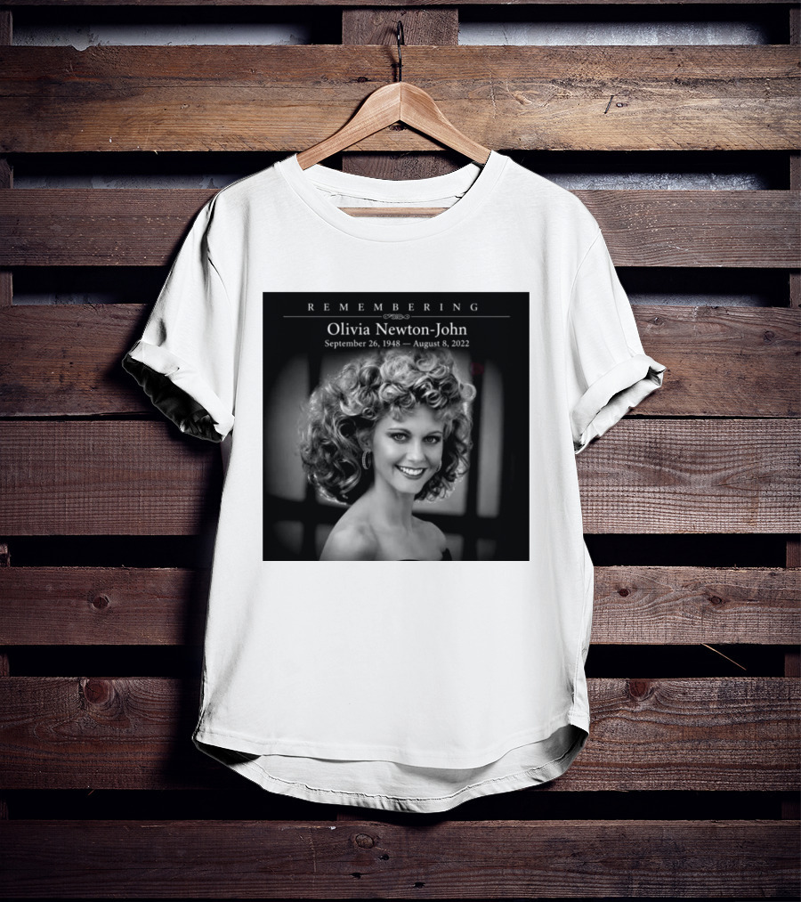 Olivia Newton John Remembering September 26 1948 August 8 2022 T-Shirt