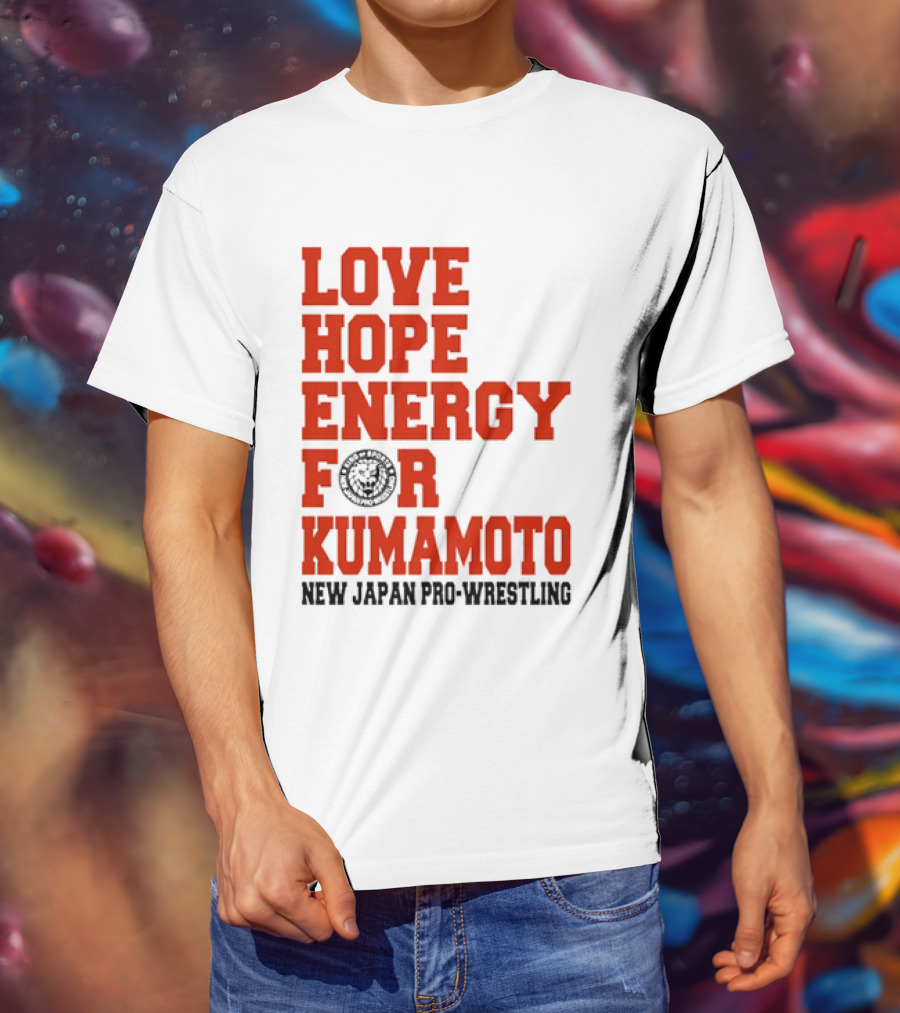 Love Hope Energy For Kumamoto New Japan Pro Wrestling T-Shirt