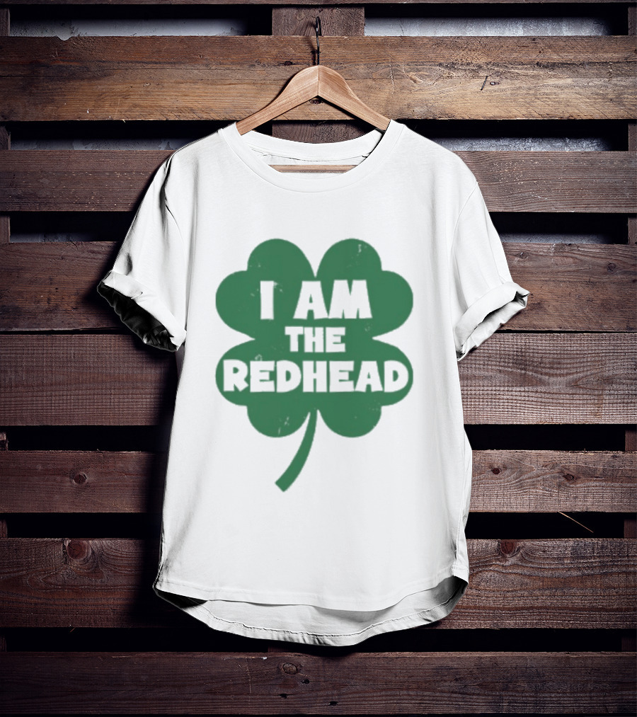I Am The Redhead Shamrock Clover Icon For Irish Celebration T-Shirt