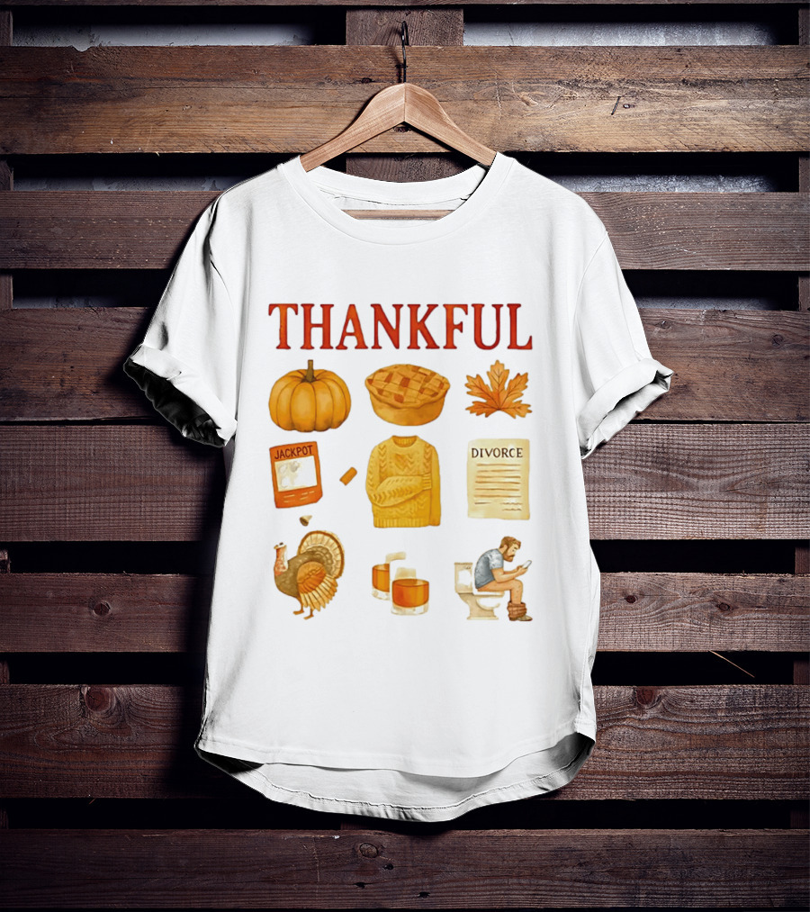 Thankful Pumpkin Turkey Pie Divorce Jackpot Sweater Toilet Autumn T-Shirt