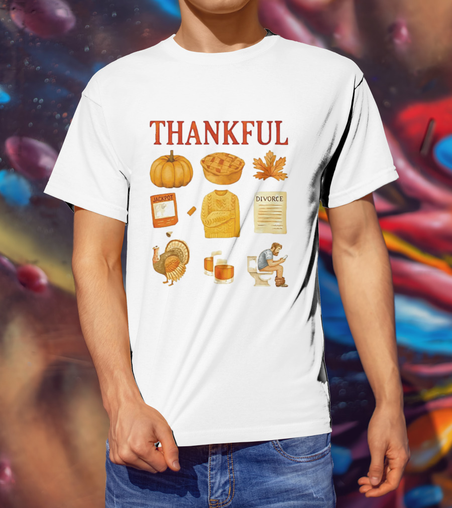 Thankful Pumpkin Turkey Pie Divorce Jackpot Sweater Toilet Autumn T-Shirt