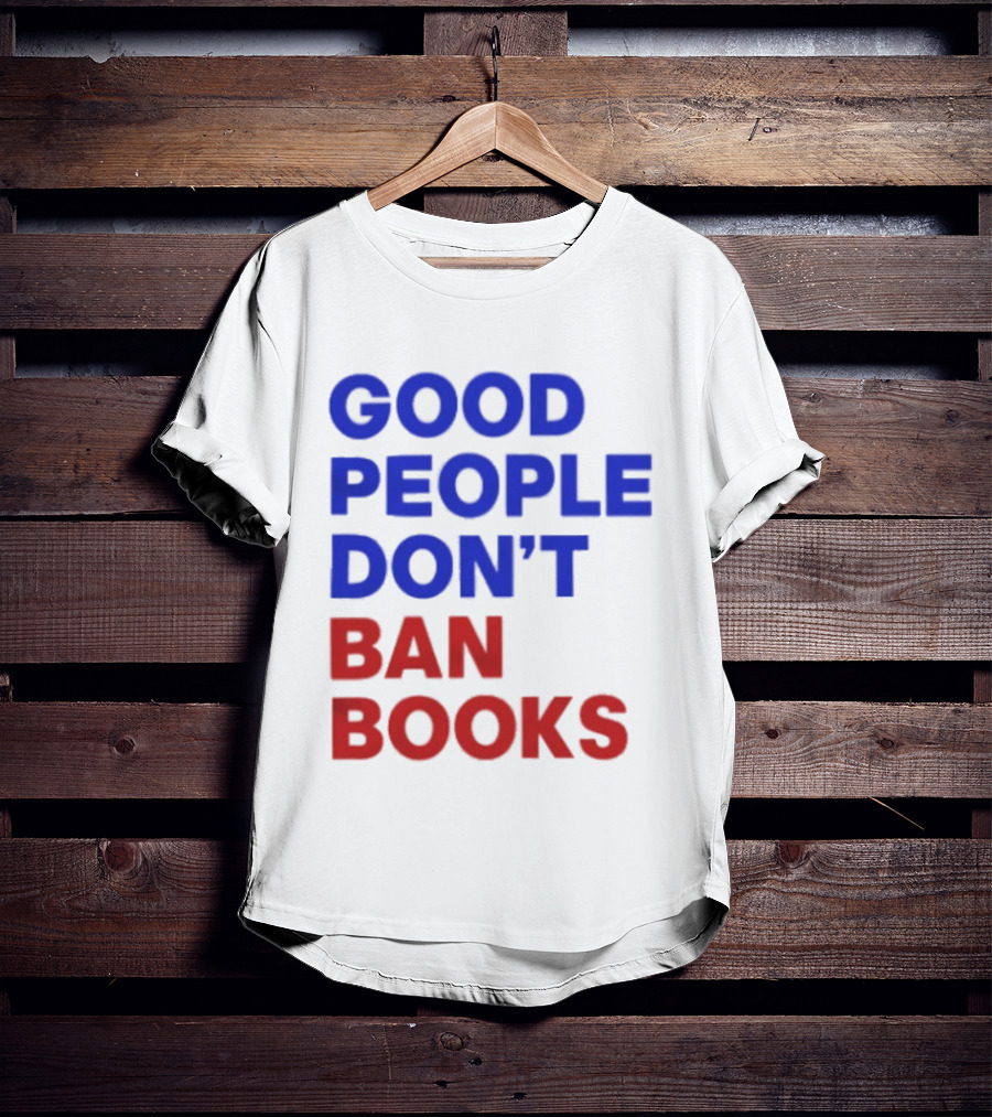 Good People Don't Ban Books Original T-Shirt