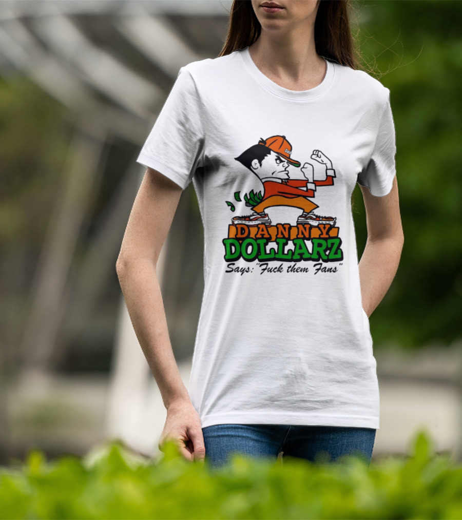 Danny Dollarz Says Fuck Them Fans 2025 Trend Hacksaw Gaming T-Shirt