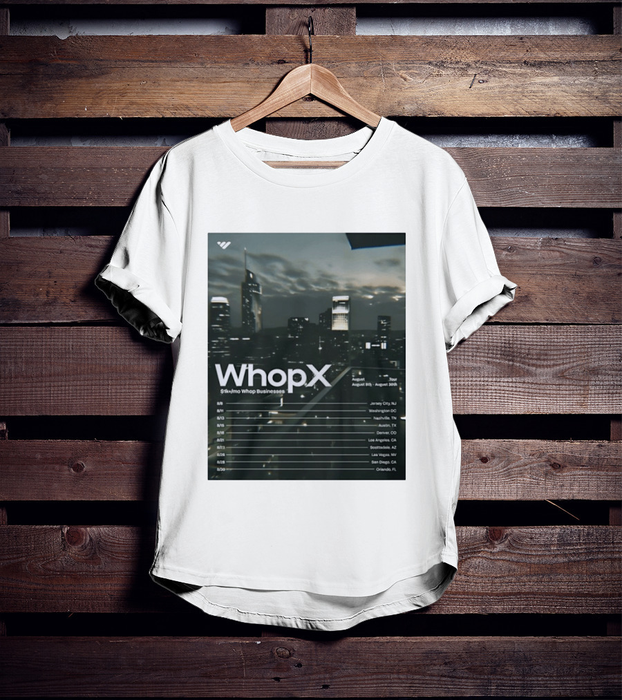 WhopX August Tour S1k Mo Whop Businesses Jersey Washington Nashville Austin Denver 2023 Dates T-Shirt