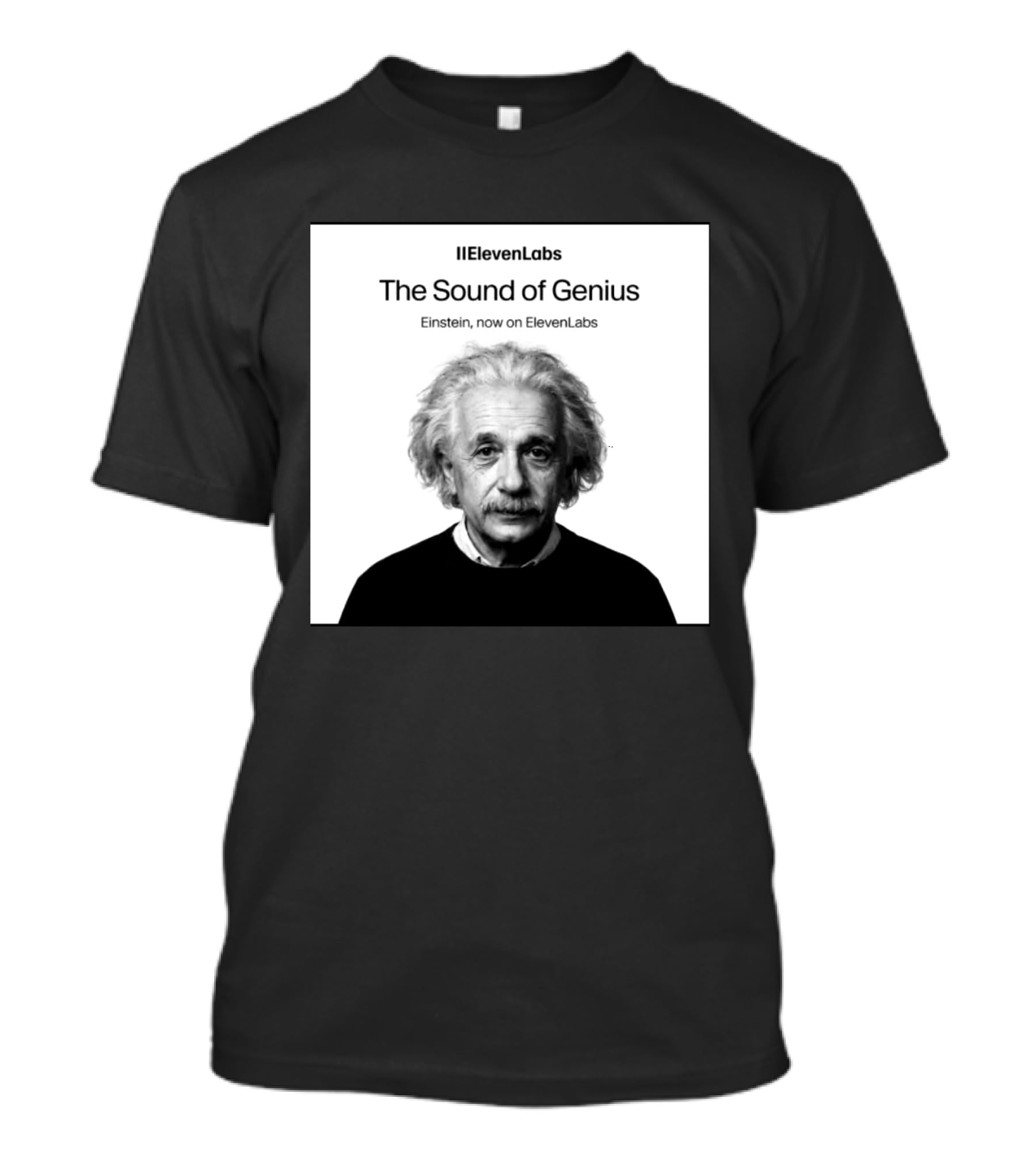ElevenLabs The Sound Of Genius Einstein Now On ElevenLabs T-Shirt
