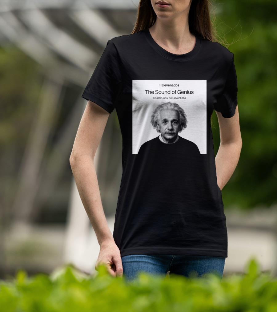 ElevenLabs The Sound Of Genius Einstein Now On ElevenLabs T-Shirt