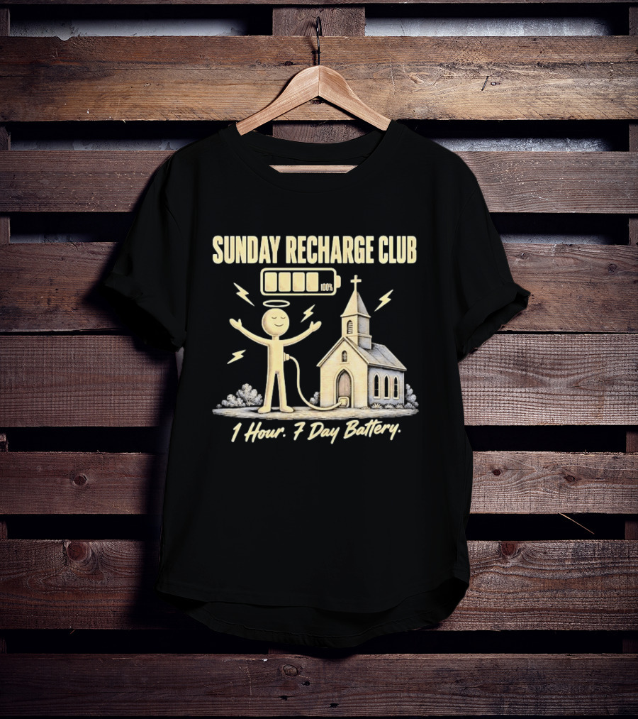 Sunday Recharge Club 1 Hour 7 Day Battery Church Christian Faith T-Shirt