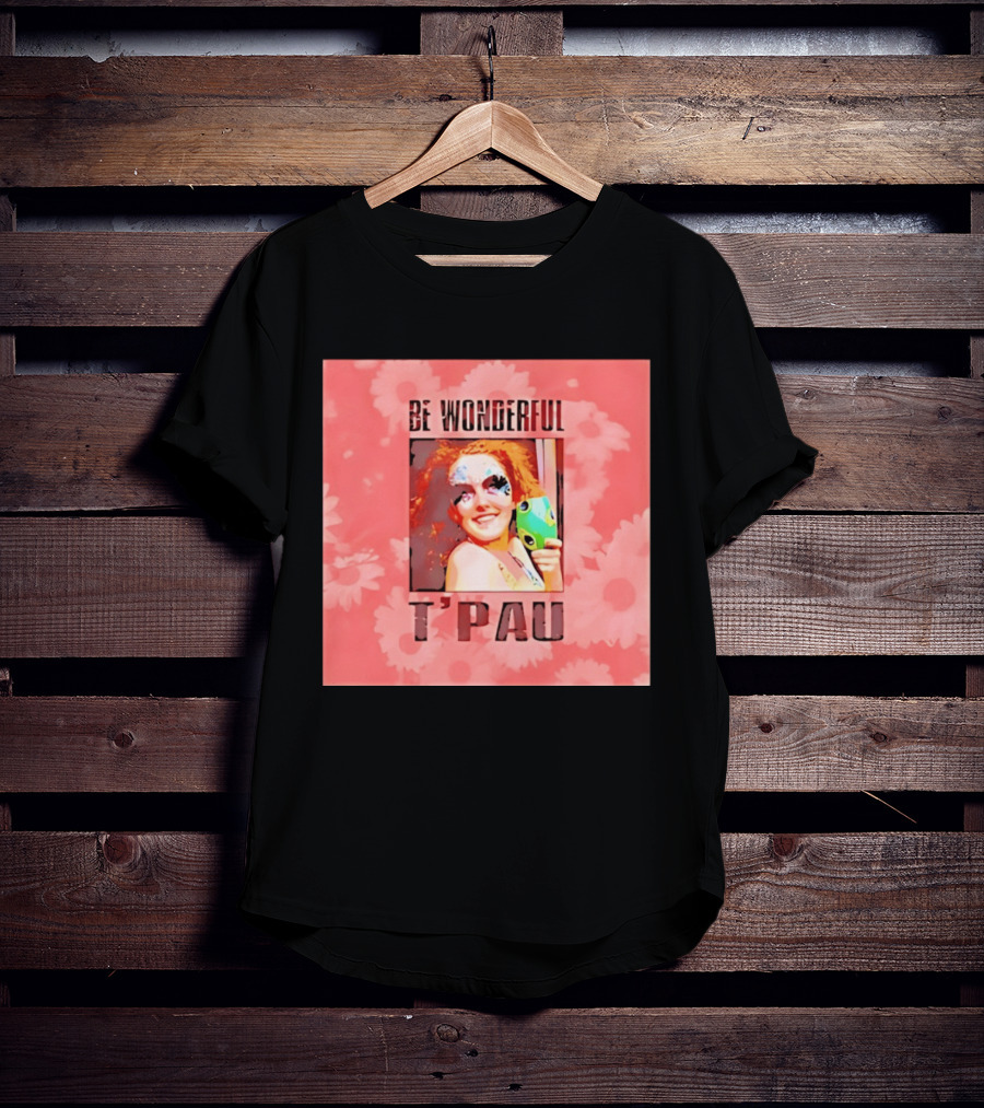 T'Pau Be Wonderful 80s Pop Carol Decker T-Shirt