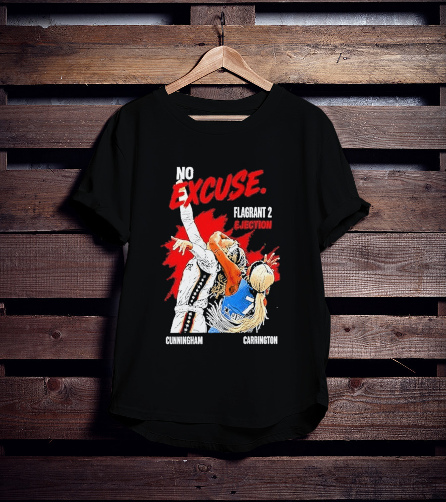 No Excuse Flagrant 2 Ejection Cunningham Carrington T-Shirt