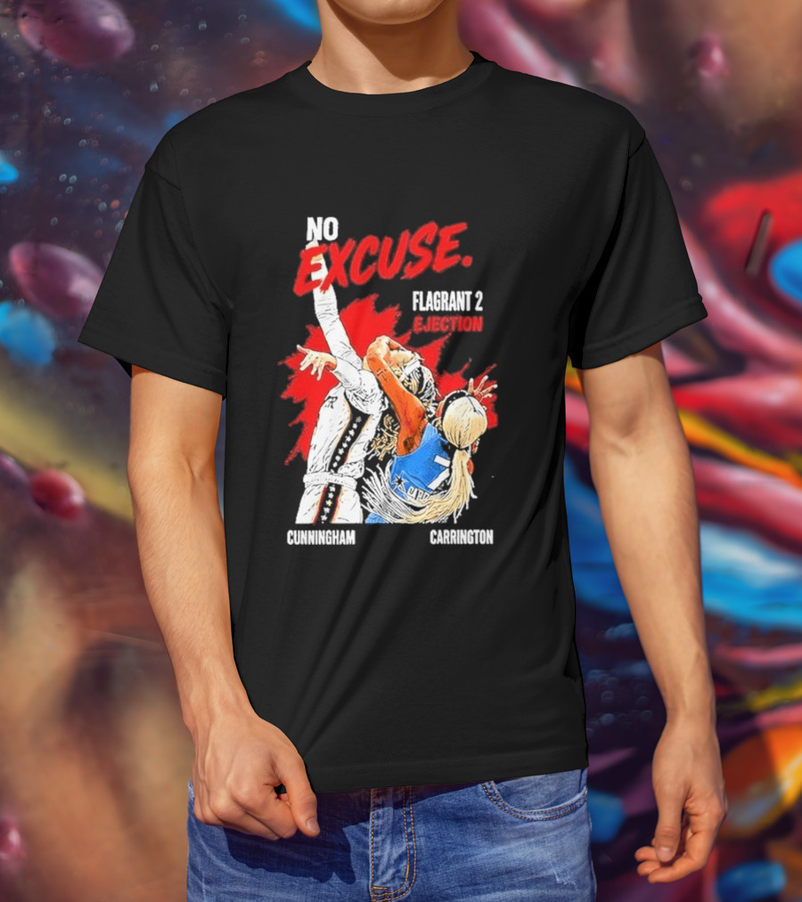 No Excuse Flagrant 2 Ejection Cunningham Carrington T-Shirt