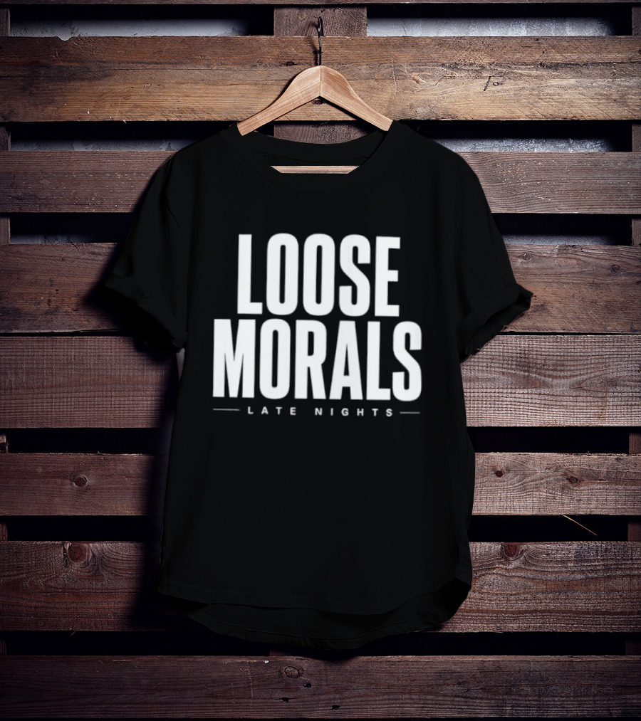 Loose Morals Late Nights Tall Condensed T-Shirt