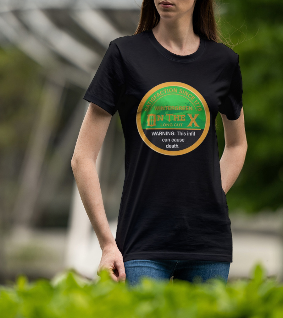 Wintergreen On The X Satisfaction Since 1776 Warning This Infil Can Cause Death T-Shirt