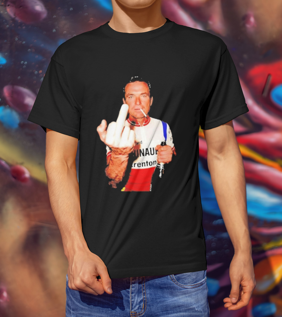 Bernard Hinault Tour De France Cigarette Beer Middle Finger T-Shirt