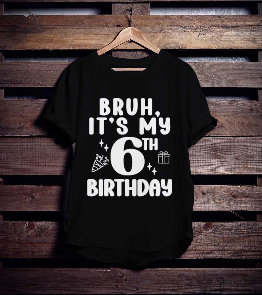 Bruh It's My 6th Birthday Celebration Gift Confetti T-Shirt