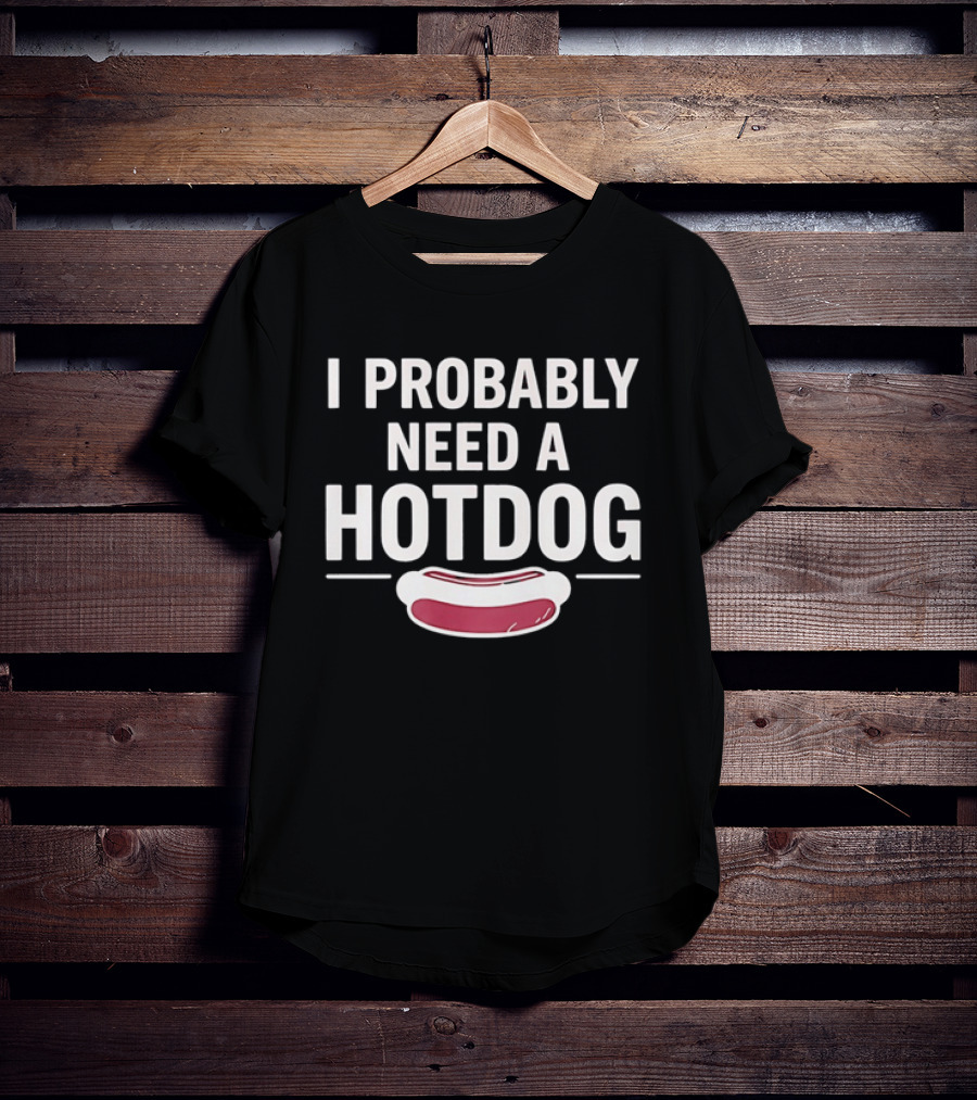 I Probably Need A Hot Dog Eric Mittenthal T-Shirt