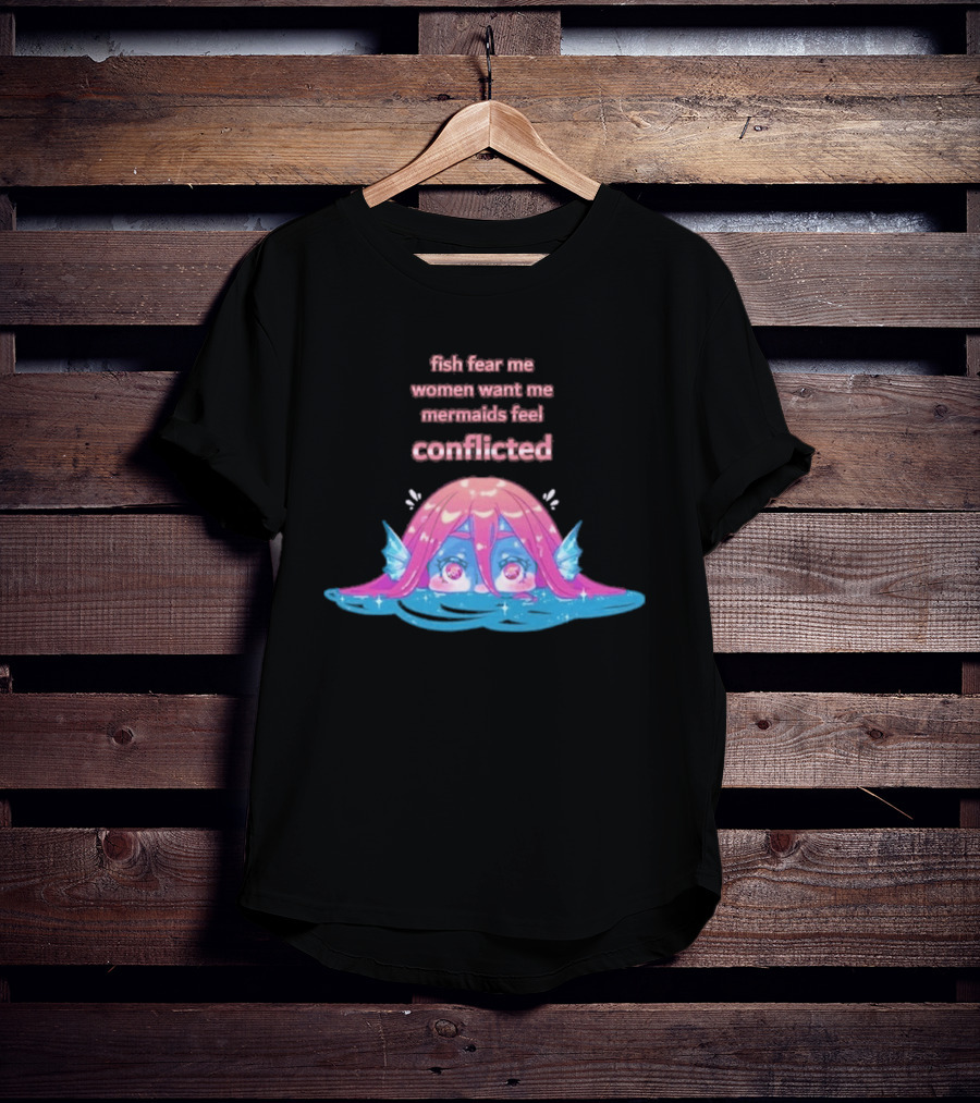 Fish Fear Me Women Want Me Mermaids Feel Conflicted Kawaii Mermaid Peekaboo T-Shirt